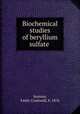 Biochemical studies of beryllium sulfate, Seaman, Emily Cromwell, b. 1876 