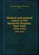 Medical and surgical report of the Roosevelt Hospital, New York. 1910-1914, Roosevelt Hospital (New York, N.Y.) 