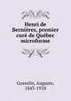 Henri de Bernires, premier cur de Qubec microforme, Gosselin, Auguste, 1843-1918 