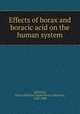 Effects of borax and boracic acid on the human system, Liebreich, Oscar (Mathias Eugen Oscar Liebreich), 1839-1908 