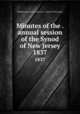 Minutes of the . annual session of the Synod of New Jersey. 1837, Presbyterian Church in the U.S.A. Synod of New Jersey 