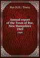 Annual report of the Town of Rye, New Hampshire. 1949, Rye (N.H. : Town) 