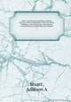 Iowa colonels and regiments: being a history of Iowa regiments in the war of the rebellion; and containing a description of the battles in which they have fought. 1, Stuart, Addison A 