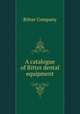 A catalogue of Ritter dental equipment, Ritter Company 