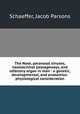 The Nose, paranasal sinuses, nasolacrimal passageways, and olfactory organ in man : a genetic, developmental, and anatomico-physiological consideration, Schaeffer, Jacob Parsons 