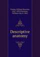 Descriptive anatomy, Towles, William Beverley, 1847-1893,Christian, William Gay, b. 1862 