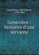 Genevive : historire d`une servante, Lamartime, Alphonse de, 1790-1869 