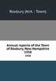 Annual reports of the Town of Roxbury, New Hampshire. 1958, Roxbury (N.H. : Town) 