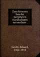 Zum feineren bau der peripheren markhaltigen nervenfaser, Jacobi, Eduard, 1862-1915 