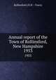 Annual report of the Town of Rollinsford, New Hampshire. 1953, Rollinsford (N.H. : Town) 