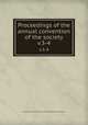 Proceedings of the annual convention of the society. v.3-4, Society of American Florists and Ornamental Horticulturists 