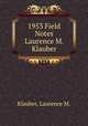 1953 Field Notes Laurence M. Klauber, Klauber, Laurence M. 