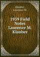 1939 Field Notes Laurence M. Klauber, Klauber, Laurence M. 
