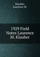 1929 Field Notes Laurence M. Klauber, Klauber, Laurence M. 