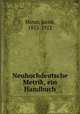 Neuhochdeutsche Metrik, ein Handbuch, Minor, Jacob, 1855-1912 