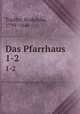 Das Pfarrhaus. 1-2, Topffer, Rodolphe, 1799-1846 