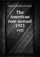 The American rose annual. 1923, American Rose Society 
