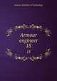 Armour engineer. 18, Armour Institute of Technology 