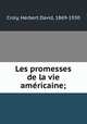 Les promesses de la vie amricaine;, Croly, Herbert David, 1869-1930 