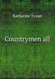 Countrymen all, Tynan, Katharine 