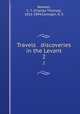 Travels & discoveries in the Levant. 2, Newton, C. T. (Charles Thomas), 1816-1894,Colnaghi, D. E 