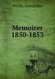 Memoirer 1850-1853, Wilde, Alexander 