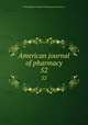 American journal of pharmacy. 52, Philadelphia College of Pharmacy and Science 