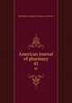 American journal of pharmacy. 45, Philadelphia College of Pharmacy and Science 