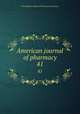 American journal of pharmacy. 41, Philadelphia College of Pharmacy and Science 