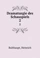 Dramaturgie des Schauspiels. 2, Bulthaupt, Heinrich 