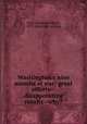Washington`s nine months at war; great efforts--disappointing results--why?, Price, Raymond Beach, 1872- [from old catalog] 