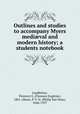 Outlines and studies to accompany Myers medival and modern history; a students notebook, 