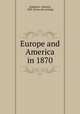 Europe and America in 1870, [Appleton, Nathan], 1843- [from old catalog] 