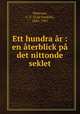 Ett hundra r : en terblick p det nittonde seklet, Peterson, C. F. (Carl Fredrik), 1843-1901 