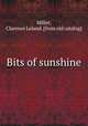 Bits of sunshine, Miller, Clarence Leland. [from old catalog] 