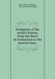 Footprints of the world`s history, from the dawn of civilization to the present time;, Furey, Francis Thomas, 1852- [from old catalog] 