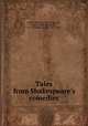 Tales from Shakespeare`s comedies, Lamb, Charles, 1775-1834,Lamb, Mary, 1764-1847,Rolfe, W. J. (William James), 1827-1910, ed 