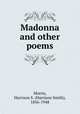 Madonna and other poems, Morris, Harrison S. (Harrison Smith), 1856-1948 