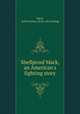 Shellproof Mack, an American`s fighting story, Mack, Arthur James. [from old catalog] 