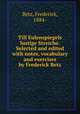 Till Eulenspiegels lustige Streiche. Selected and edited with notes, vocabulary and exercises by Frederick Betz, Betz, Frederick, 1884- 