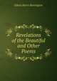 Revelations of the Beautiful and Other Poems., 