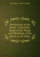 Revelations of the hand: A Scientific Study of the Shape and Markings of the Hand, as an Index ., Alexander J. McIvor -Tyndall 