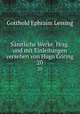 Smtliche Werke. Hrsg. und mit Einleitungen versehen von Hugo Gring. 20, Gotthold Ephraim Lessing 