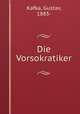 Die Vorsokratiker, Kafka, Gustav, 1883- 