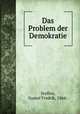 Das Problem der Demokratie, Steffen, Gustaf Fredrik, 1864- 