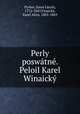 Perly poswtn. Peloil Karel Winaick, 