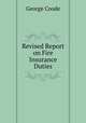 Revised Report on Fire Insurance Duties, George Coode 