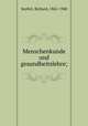Menschenkunde und gesundheitslehre;, Seyfert, Richard, 1862-1940 