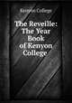 The Reveille: The Year Book of Kenyon College ., Kenyon College 