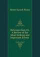 Retrospection, Or, A Review of the Most Striking and Important Events ., Hester Lynch Piozzi 
